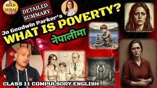 What is Poverty Class 11 Summary | Class 11 Compulsory English | Jo Goodwin Parker | Hseb Suraj 