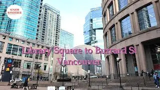 Vancouver street walk, EP351 - Library Square to Burrard Street