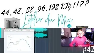 #42 Echantillonnage 44, 48, 88, 96, 192...KHz !!???