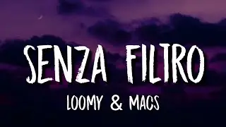 Loomy - Senza Filtro (Letra/Lyrics) Ft. Macs