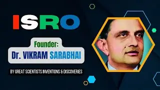 (ISRO) INDIAN SPACE RESEARCH ORGANISATION - Dr. Vikram Sarabhai