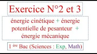 Exercice 2 et 3 énergie cinétique, énergie potentielle de pesanteur et l'énergie mécanique SM/ SC EX