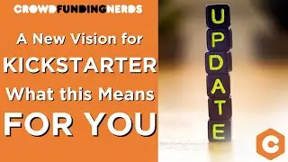 A New Vision For Kickstarter: What This Means For You