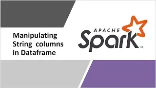 How to work with/manipulate String  columns in Spark Dataframe