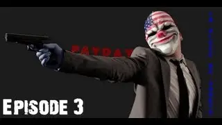 [FaceCommentary] PayDay : The Heist - Multi avec Guerriers_Noirs - Episode 3