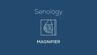 Senology - Magnifier