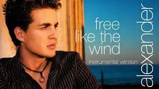 ALEXANDER Free Like The Wind (Instrumental Version)