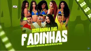 MC DELTA, ROBERTINHO CL, LARYSSA REAL, NEGO LX - SENTADINHA DAS FADINHAS