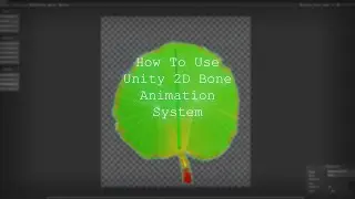 How To Use The Unity 2D Bone Animation System! | Unity Tutorial