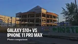iPhone 11 Pro Max vs Samsung Galaxy S10 Plus Camera Test Comparison