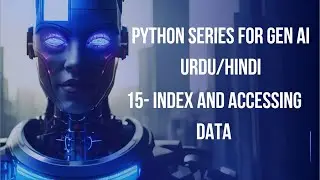 15- Index and Accessing Data | Python for Generative AI Beginner to Advance Urdu/Hindi 2025