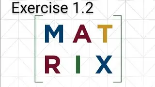 Identify Matrices and Technique to find Transpose || Excerise 1.2  || Urdu or Hindi