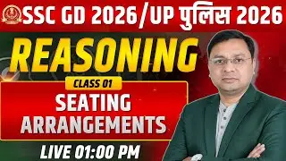 SSC GD 2026 Reasoning  |  SEATING ARRANGEMENTS  का पूरा Concept | By Abhay Sir | TOPPER's GURUKUL