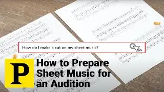 How to Prepare Sheet Music for an Audition