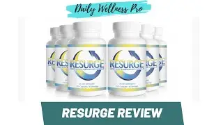 Resurge Reviews - Does Resurge Supplement Really Work?