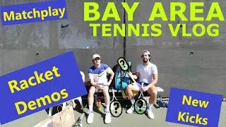 Bay Area Tennis Vlog- New Shoes and Racquet Demos!!