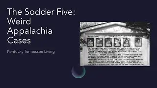 The Sodder Five: Weird Appalachia Cases