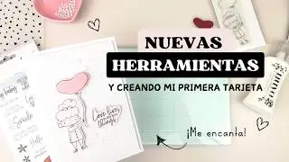 Nuevas herramientas y creando mi primera tarjeta - material para scrapbooking y tarjetería