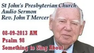 08-09-2013 Rev. John Mercer  MORNING SERMON, St John's Annerley Presbyterian Church