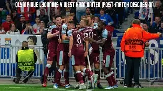 Episode 111 &ndash; Olympique Lyonnais V West Ham United |Post-Match Discussion