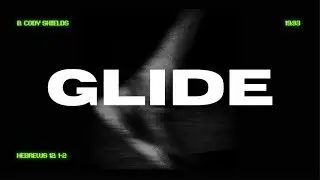 B. Cody Shields &mdash; Glide (Lyric Video)