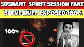 SUSHANT SPIRIT SESSION || STEVE HUFF || EXPOSED With PROOF || ANISH AGARWAL ||