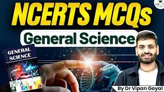 NCERT General Science MCQs 6th&ndash;12th | Science MCQs for UPSC PCS SSC CDS CAPF | Dr Vipan Goyal