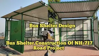 Bus Shelter Kaise Banate Hai | Bus Shelter Design | Bus way Of NH-717 | NHIDCL