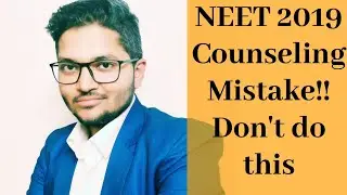 NEET 2020! Counseling Mistakes! Don't do this