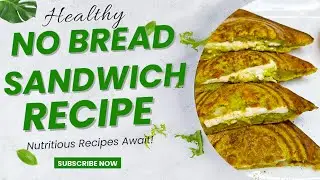 No Bread Sandwich | High Protein Sandwich | Easy To Make | Neeruvaishalirecipebox