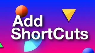 06 Add ShortCuts