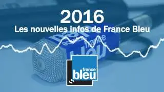 2016 | Les nouvelles infos de France Bleu