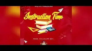 Riq-A X Regulaa - Instruction Time (Prod. By Fullklipp Ent.) Bashment Soca 2019