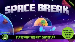 Space Break - Full Platinum Trophy Gameplay (PS4/PS5)