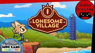 Lonesome Village - Entspannte, kampfbefreite Life-Sim | Indie-Freitag [Deutsch | German]