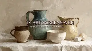 Neutral tone Still Life Screensaver  Ambient Art for TV  No Music