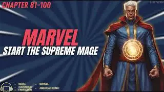 Marvel - Start The Supreme Mage Chapter 81-100