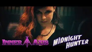 INNER AXIS - Midnight Hunter (Official Music Video)