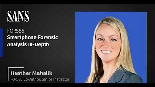 Why take FOR585: Smartphone Forensic Analysis In-Depth OnDemand