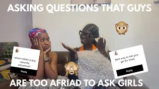 Asking @MatildaAyine Questions Boys Are Too Afraid To Ask Girls!!!😜