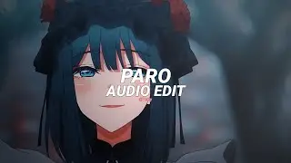 paro (slowed) - nej' [edit audio]