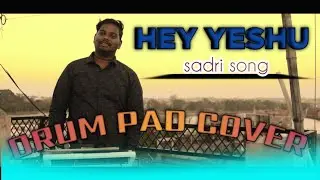 HEY YESHU || SPD20X DRUM PAD  COVER || JHARKHANDI BEATS