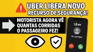 ⚠️ Mudan&ccedil;a Importante! Uber Exibe Hist&oacute;rico de Corridas do Passageiro! 📲🛡️