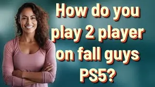 How do you play 2 player on fall guys PS5?