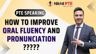 HOW TO IMPROVE ORAL FLUENCY AND PRONUNCIATION || PTE BY NIKHIL || #nikhilpte