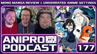 177 - Mono Manga Review & Underrated Anime Settings