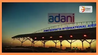 Adani sets a subsidiary in Kenya to conclude JKIA takeover despite protests from Kenyans