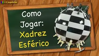 Como jogar Xadrez Esférico