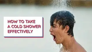 How to take a cold shower effectively