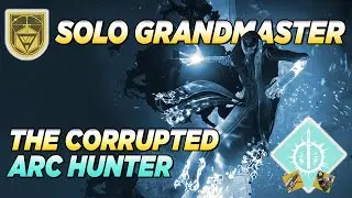 Solo Grandmaster - The Corrupted - S21: Season of the Deep - Arc Hunter (Gathering Storm)